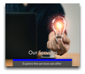 Our Services Explore the services we offer